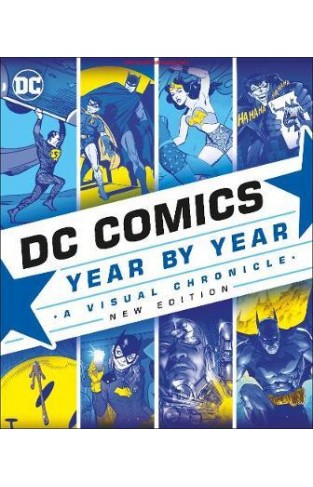 DC Comics Year By Year New Edition: A Visual Chronicle - (HB)